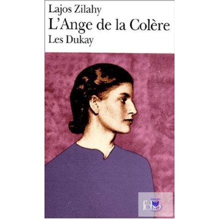 Lajos Zilahy: L'Ange de la Colére Les Dukay