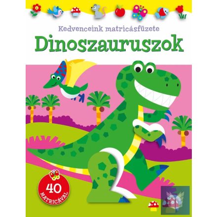 Kedvenceink matricásfüzete - Dinoszauruszok