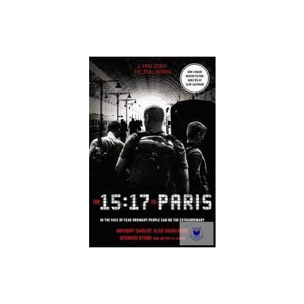 The 15: 17 To Paris (Film Tie In)