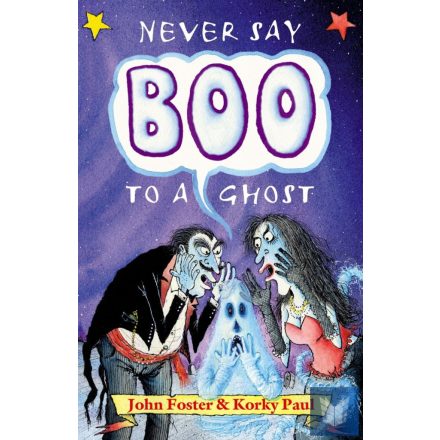 NEVER SAY BOO TO A GHOST