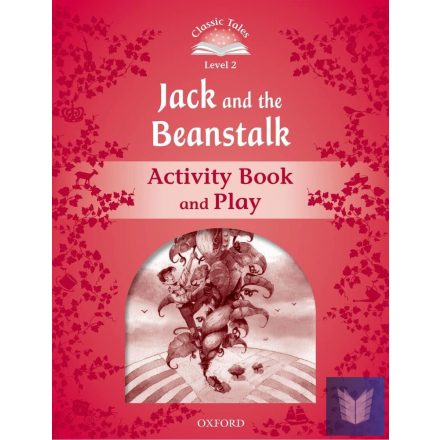 CLASSIC TALES 2ND EDITION 2:JACK AND THE BEANSTALK ACTIVITY B