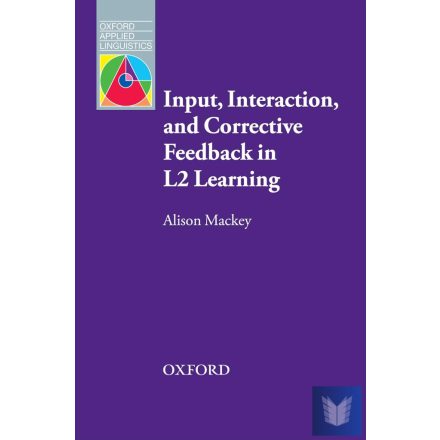 INPUT, INTERACTION, AND CORRECTIVE FEEDBACK IN L2 LEARNING