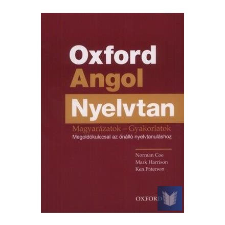 Oxford Angol Nyelvtan - Magyarázatok - Gyakorlatok - Megoldókulccsal