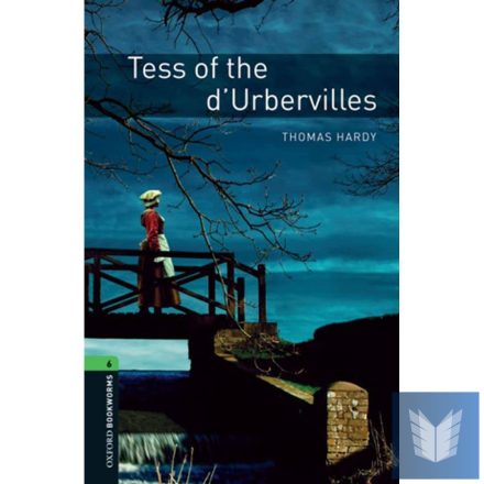 TESS OF THE D'URBERVILLES - Oxford Bookworms LIBRARY 6 3rd Edition