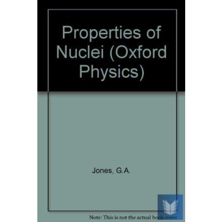 THE PROPERTIES OF NUCLEI 2ND EDITION