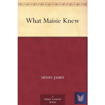 WHAT MAISIE KNEW (Oxford World's Classics)