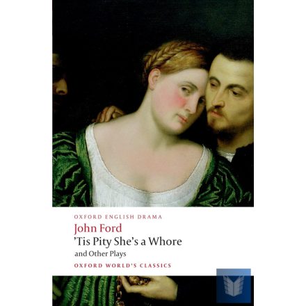 TIS PITY SHE'S A WHORE AND OTHER PLAYS (Oxford World's Classics)