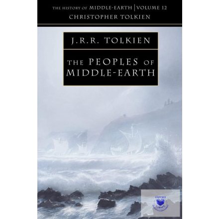 The Peoples of Middle-Earth (The History of Middle-Earth Series, Book 12)