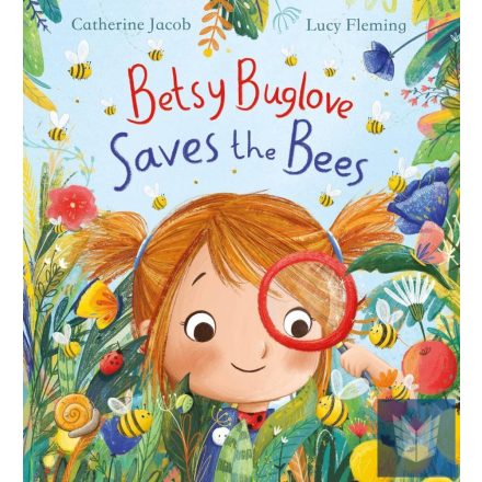 Betsy Buglove Saves the Bees (Betsy Buglove Series, Book 1)