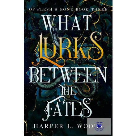 What Lurks Between The Fates (Of Flesh & Bone Series, Book 3)