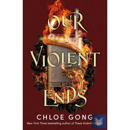 Our Violent Ends (These Violent Delights Series, Book 2)