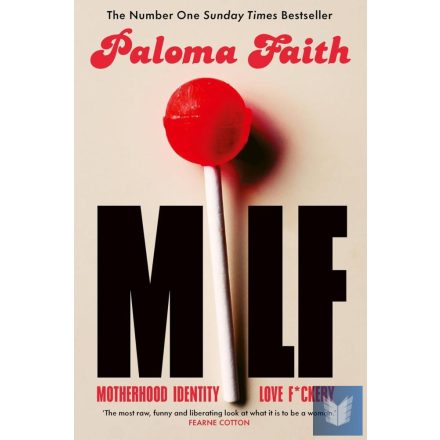 MILF: Motherhood, Identity, Love and F*ckery