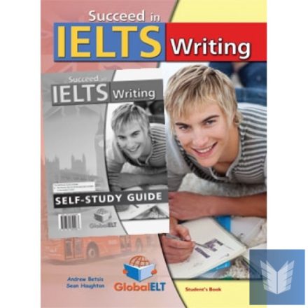 Succeed in IELTS Writing Student's Book with Self-Study Guide - Ideal for both m