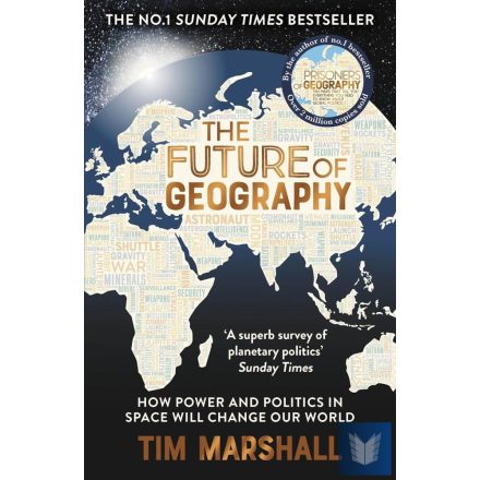 The Future of Geography: How Power and Politics in Space Will Change Our World