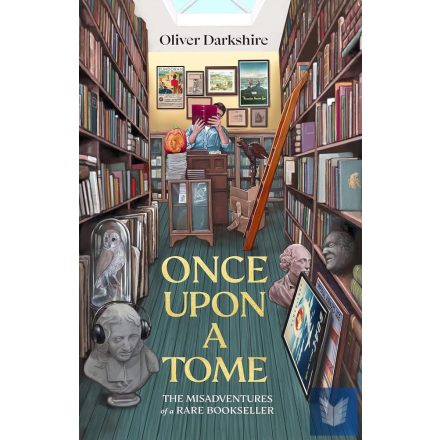 Once Upon a Tome: The misadventures of a rare bookseller