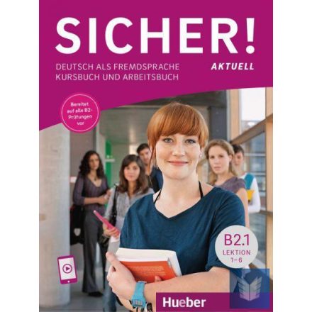 Sicher! aktuell B2.1 Kurs- und Arbeitsbuch mit Audios online, Lektion 1-6