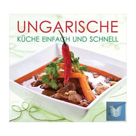 Ungarische Küche Einfach und Schnell Vol. 2