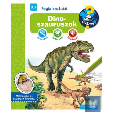 Dinoszauruszok - Mit? Miért? Hogyan? Foglalkoztató