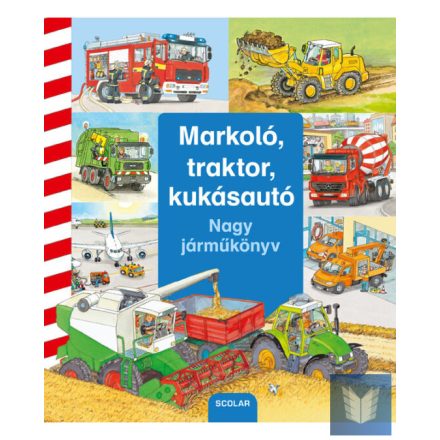 Markoló, traktor, kukásautó - Nagy járműkönyv