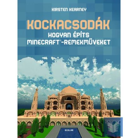 Kockacsodák – Hogyan építs Minecraft®-remekműveket