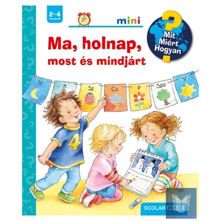 Ma, holnap, most és mindjárt