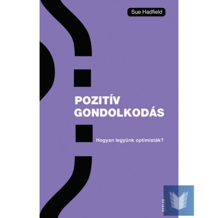 Pozitív gondolkodás - Hogyan legyünk optimisták?