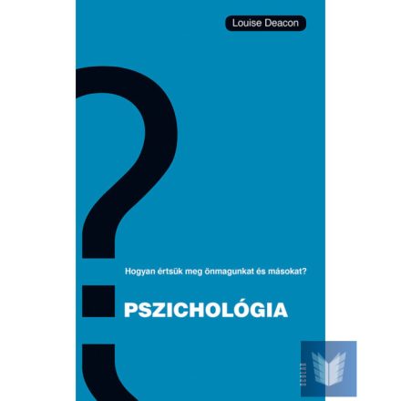 Pszichológia – Hogyan értsük meg önmagunkat és másokat?