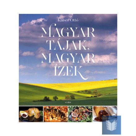 Magyar tájak, magyar ízek