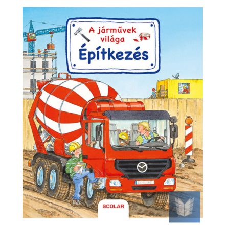 A járművek világa - Építkezés