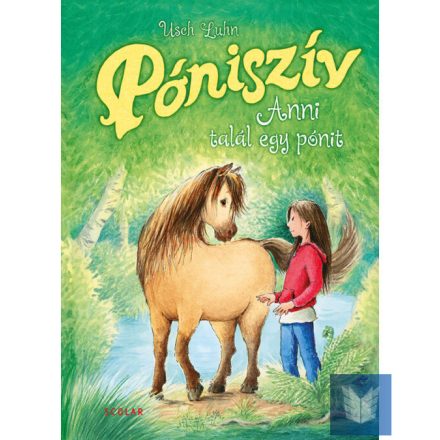 Anni talál egy pónit (Póniszív 1.)