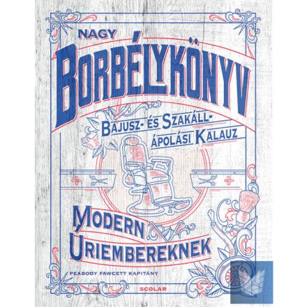 Nagy borbélykönyv modern úriembereknek