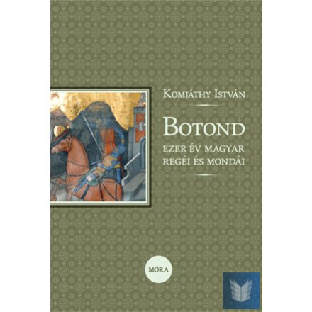 Botond - Ezer év magyar regéi és mondái