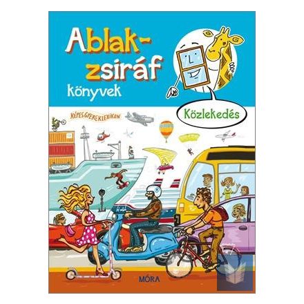 Ablak-zsiráf könyvek - Közlekedés - Képes gyermeklexikon