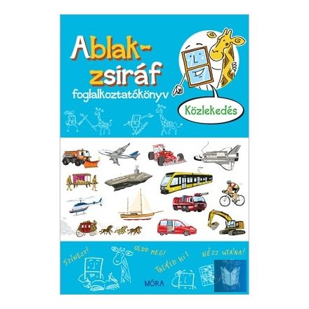 Ablak-zsiráf foglalkoztatókönyv - Közlekedés - Ablak-zsiráf könyvek