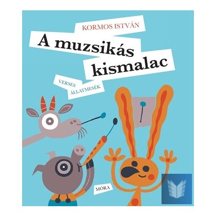 A muzsikás kismalac - Verses állatmesék