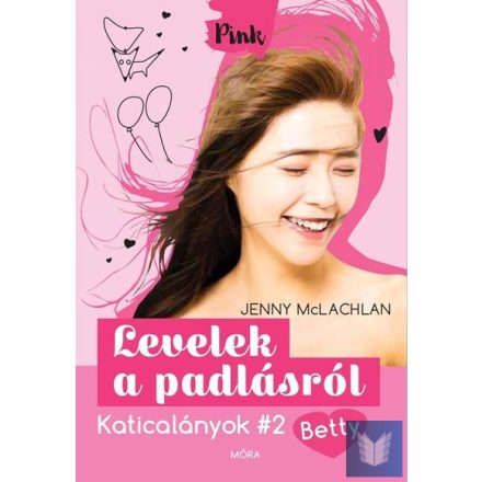 Levelek a padlásról - Katicalányok #2 - Betty - PINK KÖNYVEK