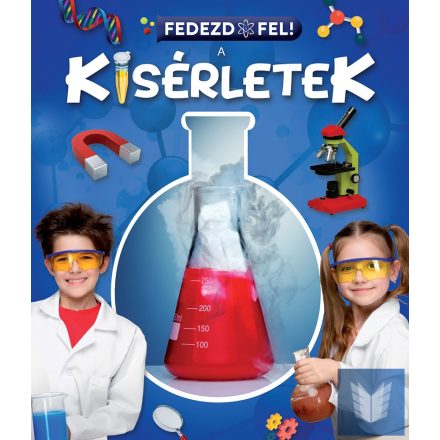 Fedezd fel! - A kísérletek