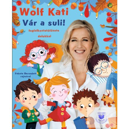 Wolf Kati: Gyerekszáj - Vár a suli!