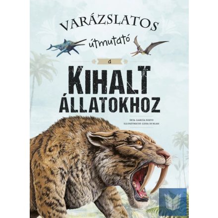 Varázslatos útmutató a kihalt állatokhoz