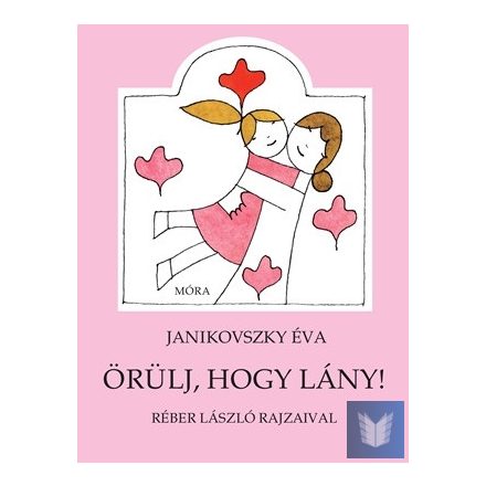 Örülj, hogy lány!