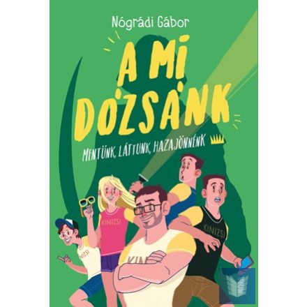 A mi Dózsánk - Mentünk, láttunk, hazajönnénk