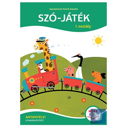 Szó-játék – 1. osztály - Anyanyelvi gyakorlófüzet