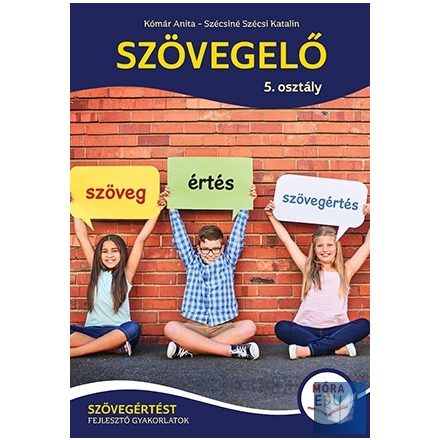 Szövegelő – 5. osztály - Szövegértést fejlesztő gyakorlatok