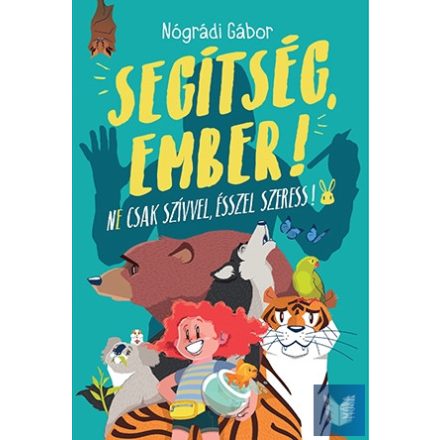 Segítség, ember! - Ne csak szívvel, ésszel szeress!