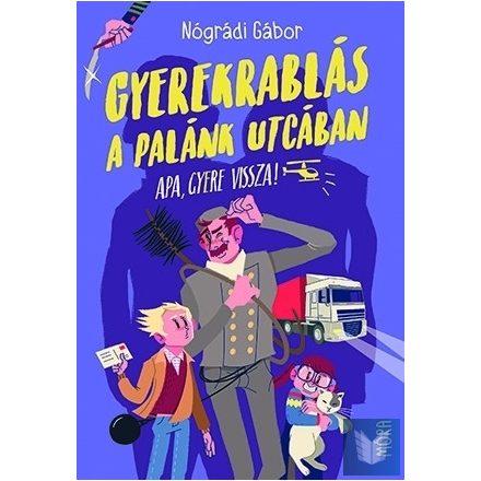 Gyerekrablás a Palánk utcában - Apa, gyere vissza!