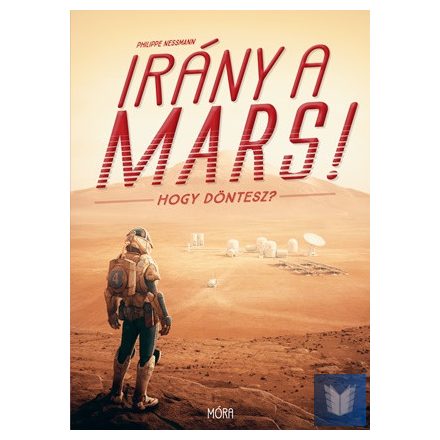 Irány a Mars! - Hogy döntesz?