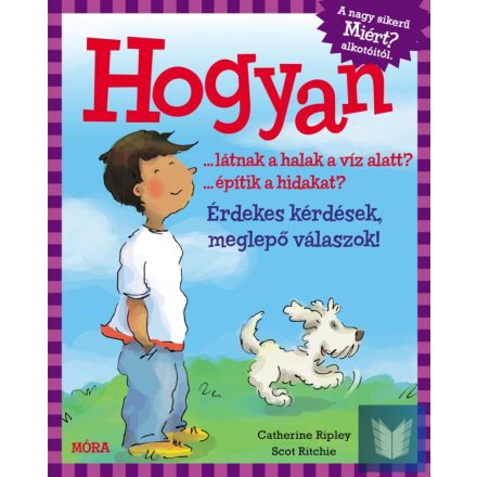 Hogyan …látnak a halak a víz alatt? …építik a hidakat? - Érdekes kérdések, megle