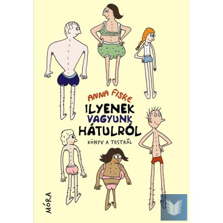 Ilyenek vagyunk hátulról - Könyv a testről