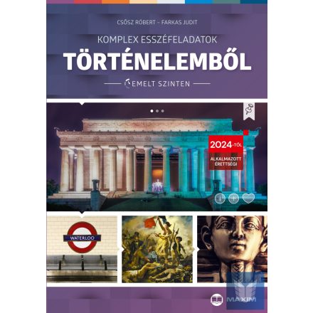 Komplex esszéfeladatok történelemből (emelt szinten) – 2024-től érvényes