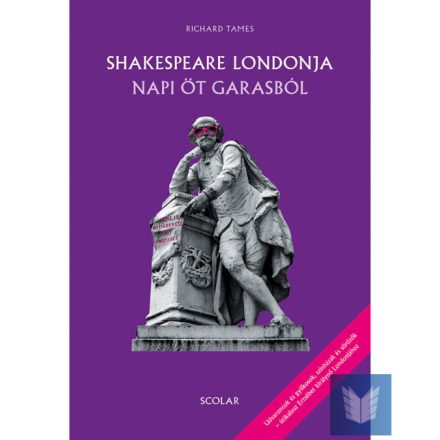 Shakespeare Londonja napi öt garasból (3. kiadás)